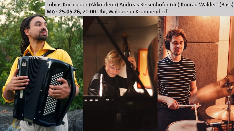 So., 24.05., 20:00 Uhr: Tobias Kochseder (Akkordeon), Andreas Reisenhofer (Drums) & Konrad Waldert (E-Bass)