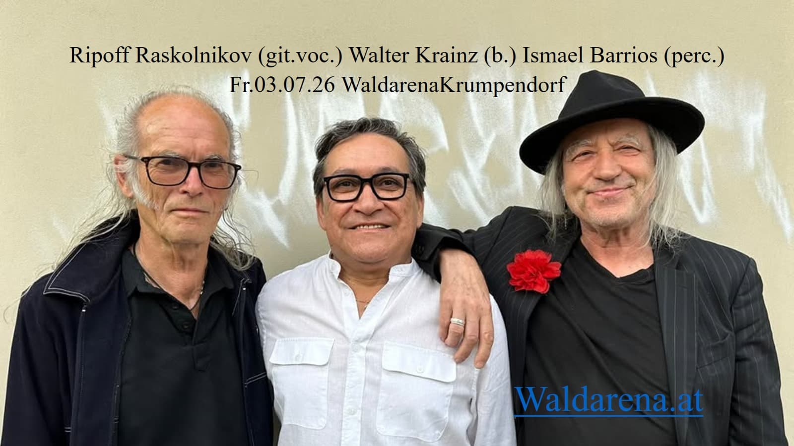 Fr · 03.07.26, 20.00 Uhr Waldarena: Ripoff Raskolnikov (git.voc.), Walter Krainz (b.) Ismael Barrios (perc.)