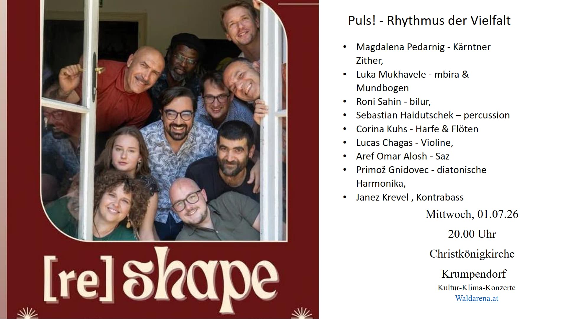 Mi., 01.07., 20:00 Uhr Christkönigkirche: re:shape ensemble: Magdalena Pedarnig  Roni Sahin  Sebastian Haidutschek  Corina Kuhs  Lucas Chagas  Aref Omar Alosh  Primož Gnidovec  Janez Krevel